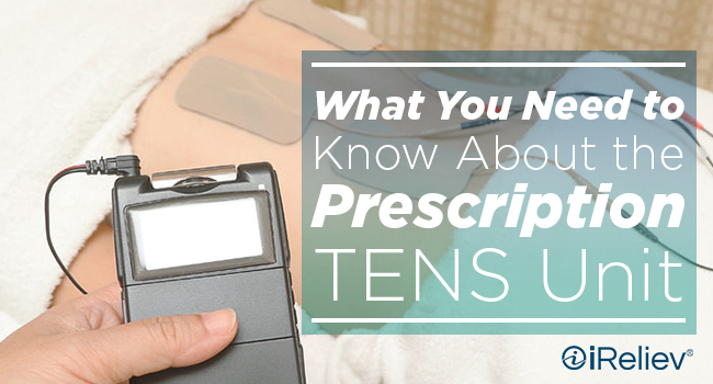 What you need to know about the prescription TENS unit